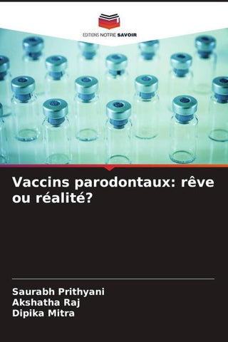 Vaccins parodontaux: rêve ou réalité?