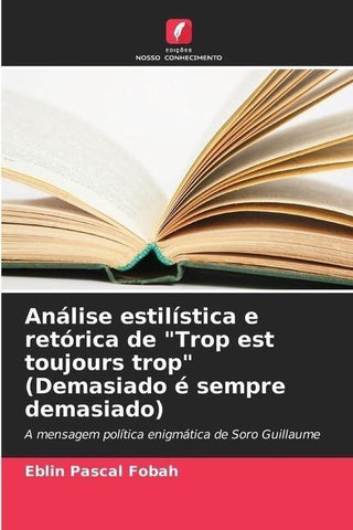 Análise estilística e retórica de "Trop est toujours trop" (Demasiado é sempre demasiado)