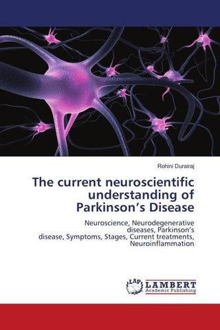 The current neuroscientific understanding of Parkinson's Disease
