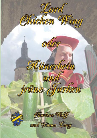 Lord Chickenwing oder Hünerbein und jrüne Jurken