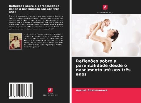 Reflexões sobre a parentalidade desde o nascimento até aos três anos