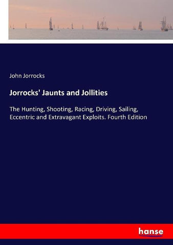 Jorrocks' Jaunts and Jollities
