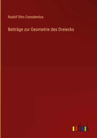 Beiträge zur Geometrie des Dreiecks
