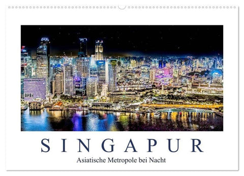 Singapur - Asiatische Metropole bei Nacht (Wandkalender 2026 DIN A2 quer), CALVENDO Monatskalender