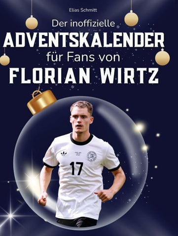 Der inoffizielle Adventskalender für Fans von Florian Wirtz