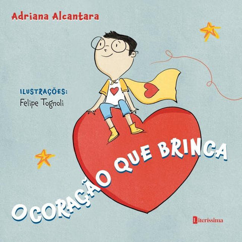 O CORAÇÃO QUE BRINCA