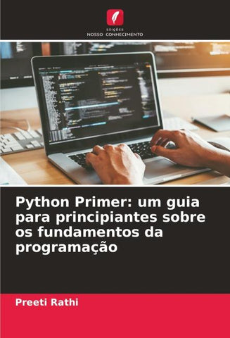 Python Primer: um guia para principiantes sobre os fundamentos da programação