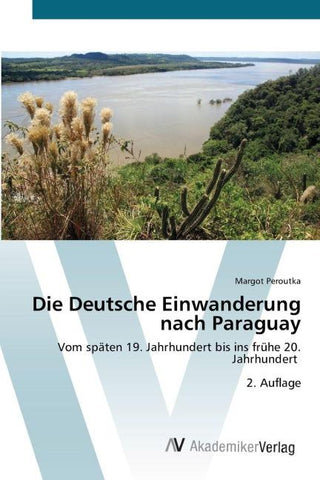 Die Deutsche Einwanderung nach Paraguay