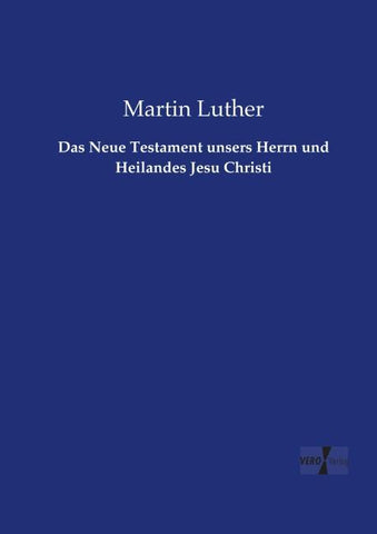 Das Neue Testament unsers Herrn und Heilandes Jesu Christi