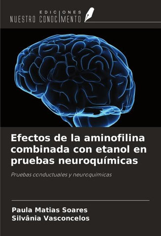 Efectos de la aminofilina combinada con etanol en pruebas neuroquímicas