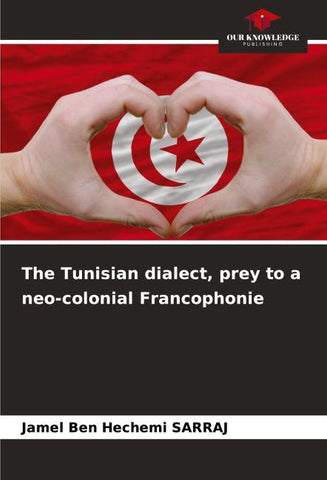 The Tunisian dialect, prey to a neo-colonial Francophonie