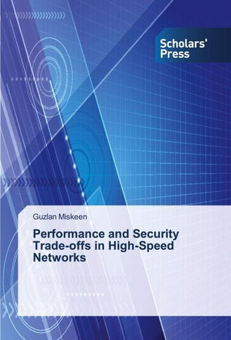 Performance and Security Trade-offs in High-Speed Networks