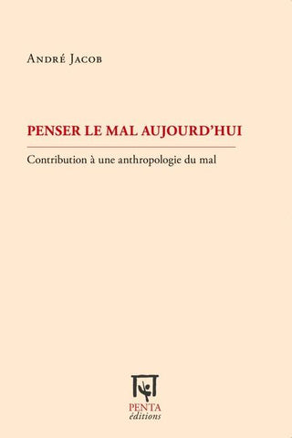 Penser le mal aujourd'hui