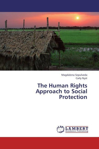The Human Rights Approach to Social Protection