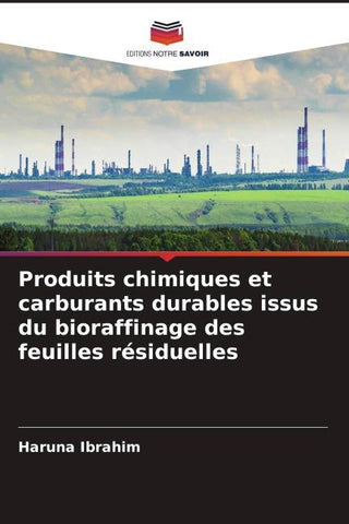 Produits chimiques et carburants durables issus du bioraffinage des feuilles résiduelles