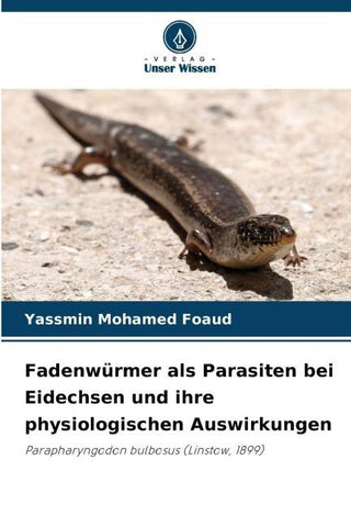 Fadenwürmer als Parasiten bei Eidechsen und ihre physiologischen Auswirkungen
