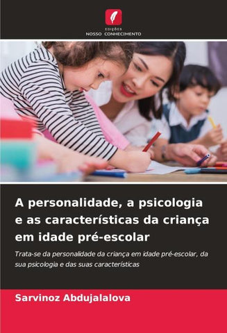 A personalidade, a psicologia e as características da criança em idade pré-escolar