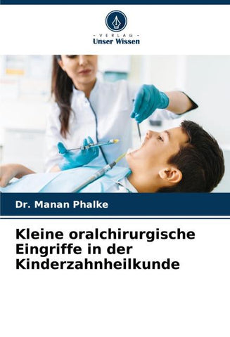 Kleine oralchirurgische Eingriffe in der Kinderzahnheilkunde