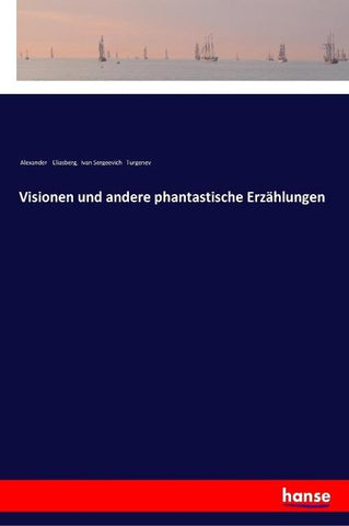 Visionen und andere phantastische Erzählungen
