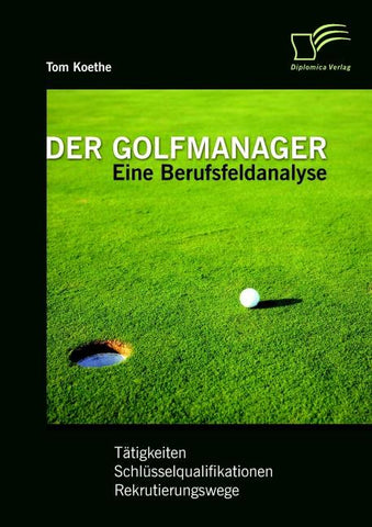 Der Golfmanager: Eine Berufsfeldanalyse