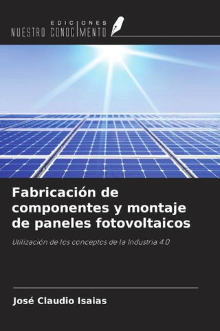 Fabricación de componentes y montaje de paneles fotovoltaicos