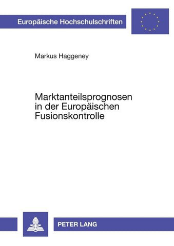 Marktanteilsprognosen in der Europäischen Fusionskontrolle