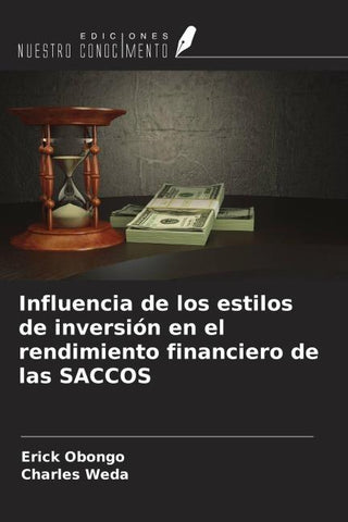 Influencia de los estilos de inversión en el rendimiento financiero de las SACCOS