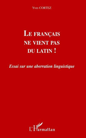Le français ne vient pas du latin !
