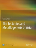 The Tectonics and Metallogenesis of Asia