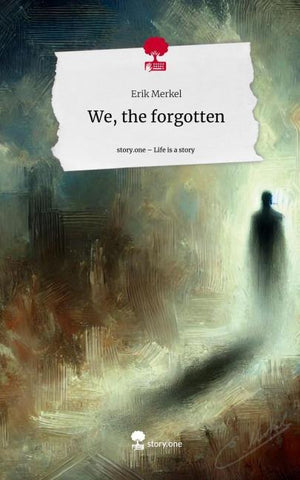 We, the forgotten. Life is a Story - story.one