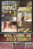 Media, Learning, and Sites of Possibility