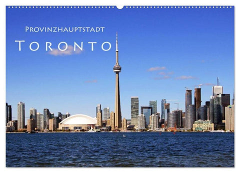 Provinzhauptstadt Toronto (Wandkalender 2026 DIN A2 quer), CALVENDO Monatskalender