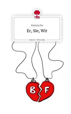 Er, Sie, Wir. Life is a Story - story.one