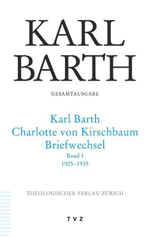 Karl Barth – Charlotte von Kirschbaum