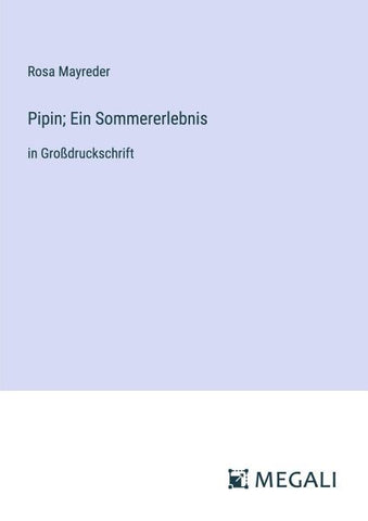 Pipin; Ein Sommererlebnis