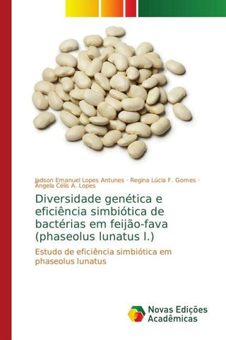 Diversidade genética e eficiência simbiótica de bactérias em feijão-fava (phaseolus lunatus l.)