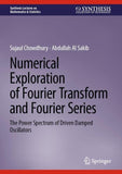 Numerical Exploration of Fourier Transform and Fourier Series