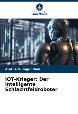 IOT-Krieger: Der intelligente Schlachtfeldroboter