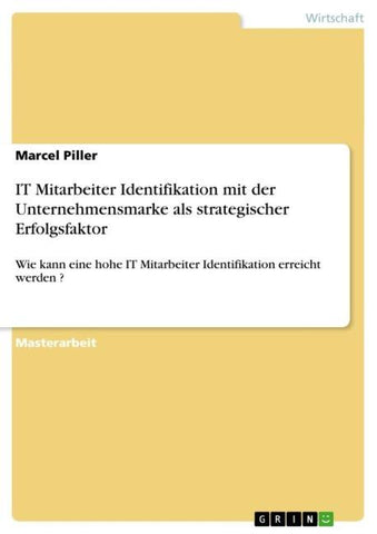 IT Mitarbeiter Identifikation mit der Unternehmensmarke als strategischer Erfolgsfaktor