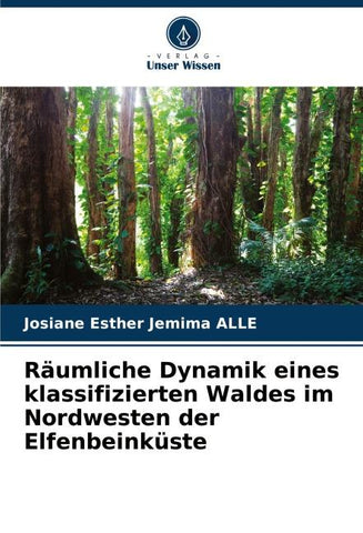 Räumliche Dynamik eines klassifizierten Waldes im Nordwesten der Elfenbeinküste