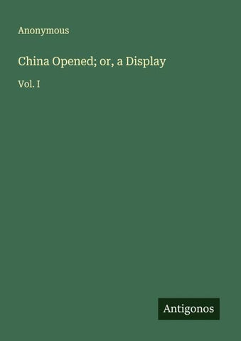 China Opened; or, a Display