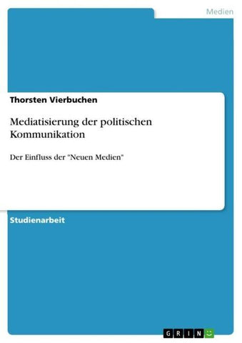 Mediatisierung der politischen Kommunikation