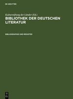 Bibliothek der Deutschen Literatur / Bibliographie und Register