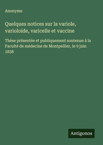 Quelques notices sur la variole, varioloïde, varicelle et vaccine