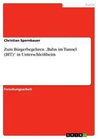 Zum Bürgerbegehren "Bahn im Tunnel (BIT)" in Unterschleißheim