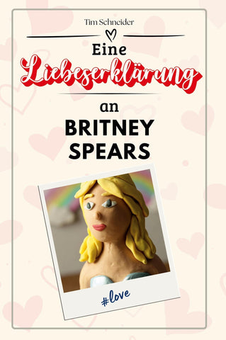 Eine Liebeserklärung an Britney Spears
