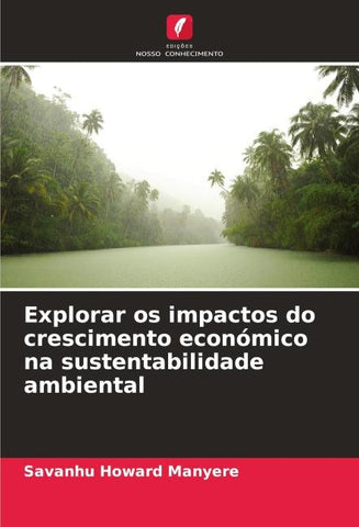 Explorar os impactos do crescimento económico na sustentabilidade ambiental