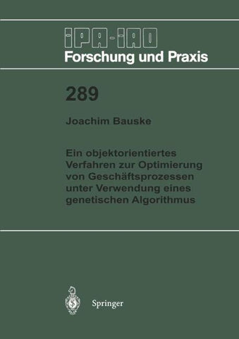 Ein objektorientiertes Verfahren zur Optimierung von Geschäftsprozessen unter Verwendung eines genetischen Algorithmus