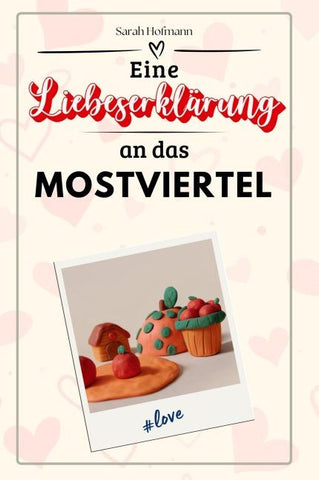 Eine Liebeserklärung an das Mostviertel
