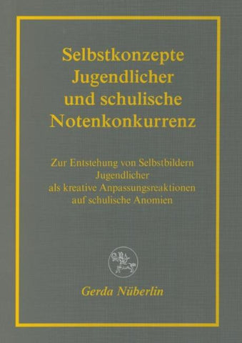 Selbstkonzepte Jugendlicher und schulische Notenkonkurrenz